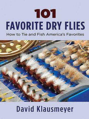 cover image of 101 Favorite Dry Flies: History, Tying Tips, and Fishing Strategies
